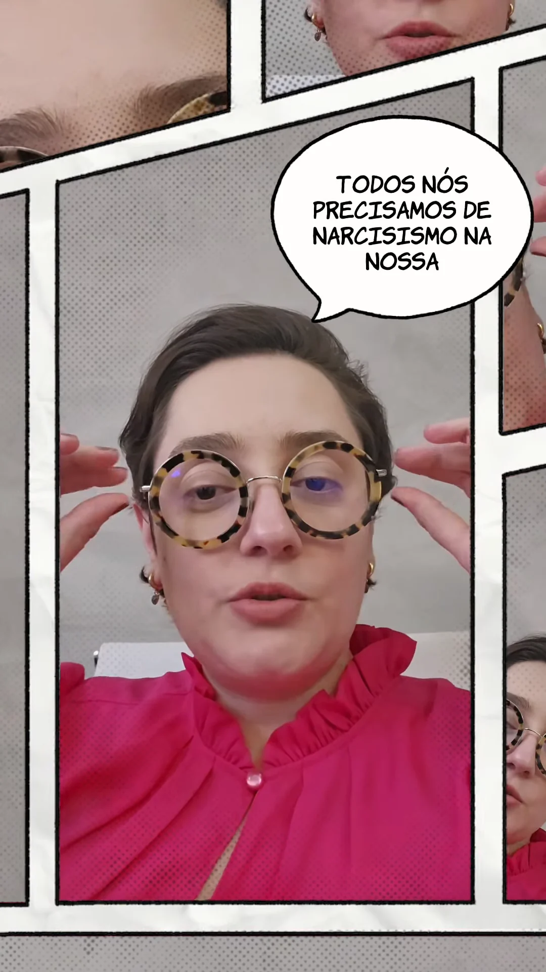 Quadro do reel: Dra. Luiza ajeita os óculos com as duas mãos; o balão diz “Todos nós precisamos de narcisismo na nossa”