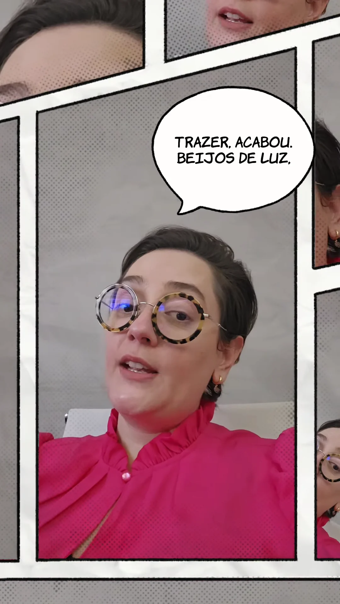 Quadro do reel da Dra. Luiza Ninon: ela, de óculos redondos e blusa pink, se despede; no balão, “Trazer. Acabou. Beijos de luz.”